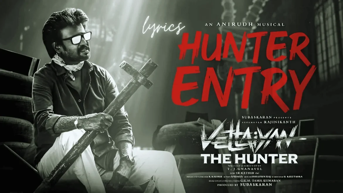 hunter entry song lyrics vettaiyan the hunter